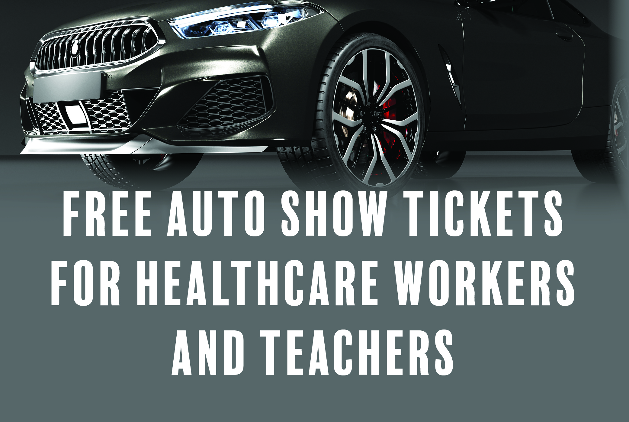 Two Free Auto Show Tickets for Healthcare Workers and Teachers